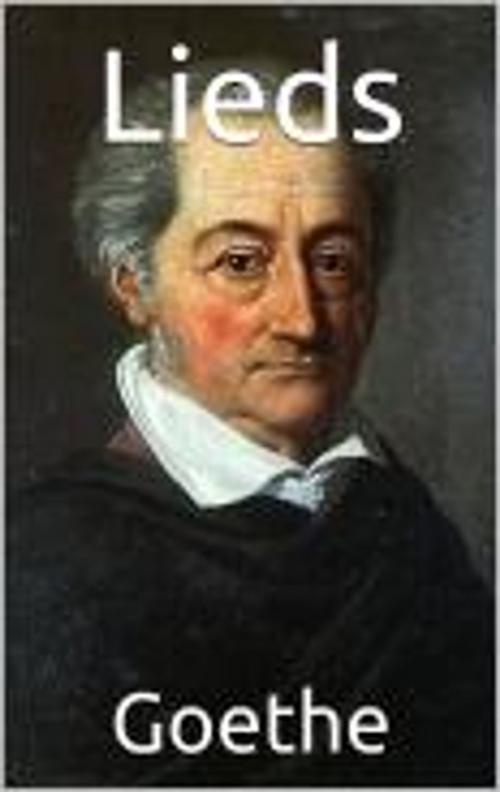 Cover of the book Lieds by Johann Wolfgang Von Goethe, HF