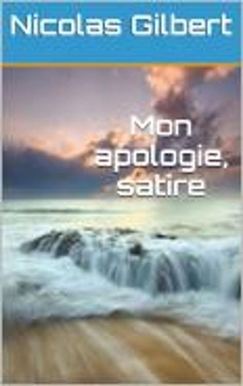 Cover of the book Mon apologie, satire by Nicolas Gilbert, HF