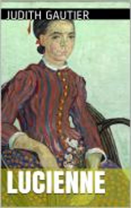 Cover of the book Lucienne by Judith Gautier, HF