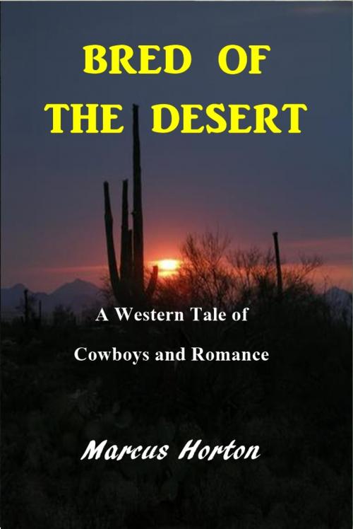 Cover of the book Bred of the Desert by Marcus Horton, Green Bird Press