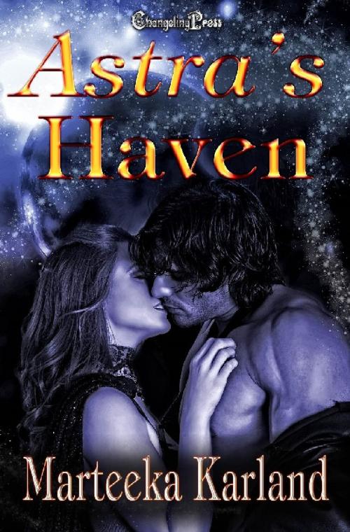 Cover of the book Astra's Haven by Marteeka Karland, Changeling Press LLC