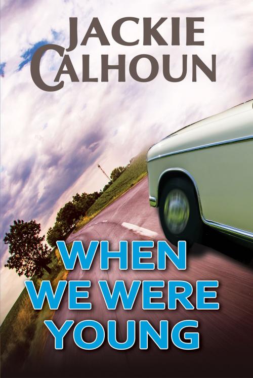 Cover of the book When We Were Young by Jackie Calhoun, Bella Books
