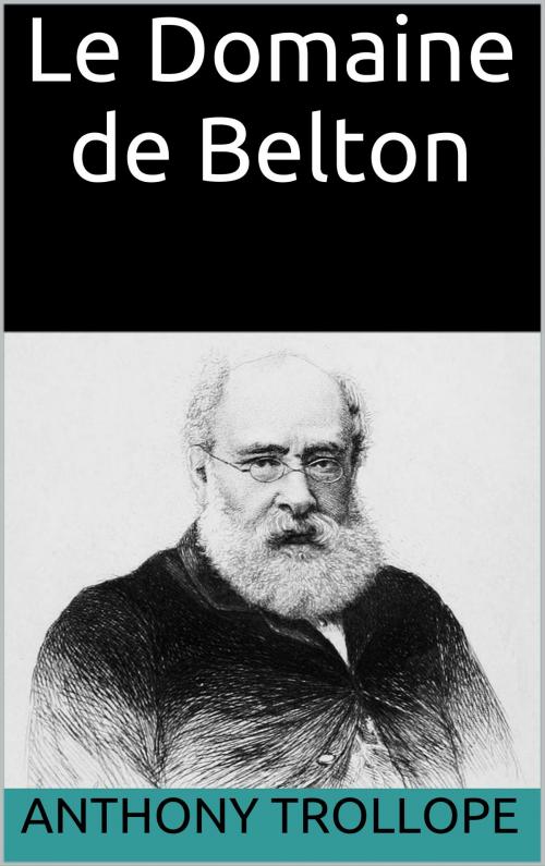 Cover of the book Le Domaine de Belton by Anthony Trollope, MC