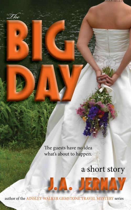 Cover of the book The Big Day by J.A. Jernay, J.A. Jernay