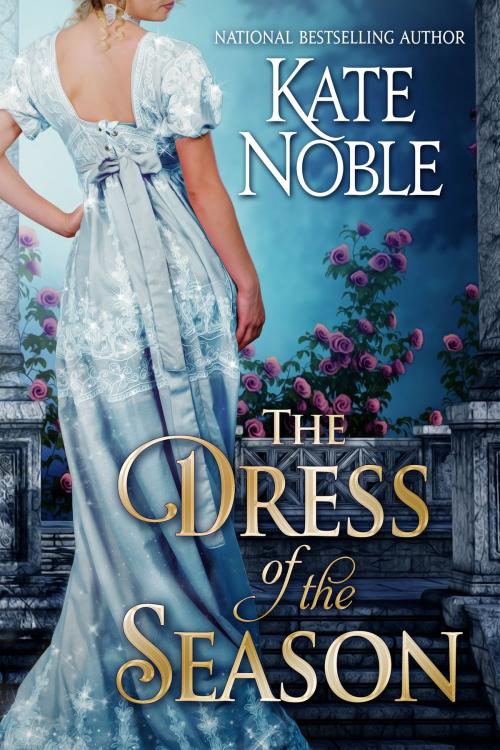 Cover of the book Dress of the Season by Kate Noble, Kate Noble