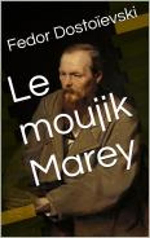 Cover of the book Le moujik Marey by Fédor Dostoïevski, HF