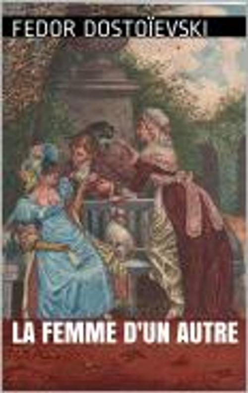 Cover of the book La Femme d'un autre by Fédor Dostoïevski, HF