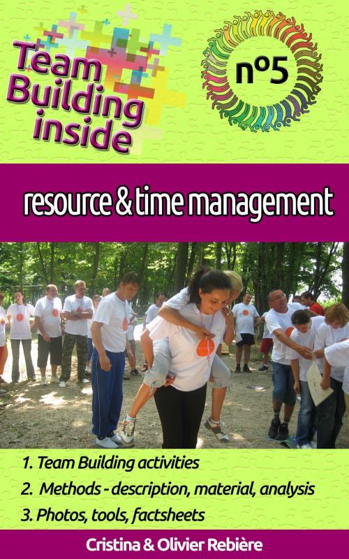 Cover of the book Team Building inside #5 - resource & time management by Olivier Rebiere, Cristina Rebiere, Olivier Rebiere