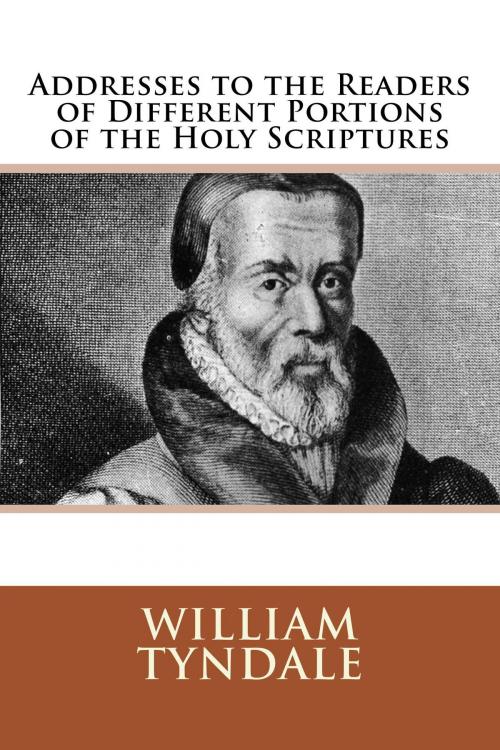 Cover of the book Addresses to the Readers of Different Portions of the Holy Scriptures by William Tyndale, CrossReach Publications