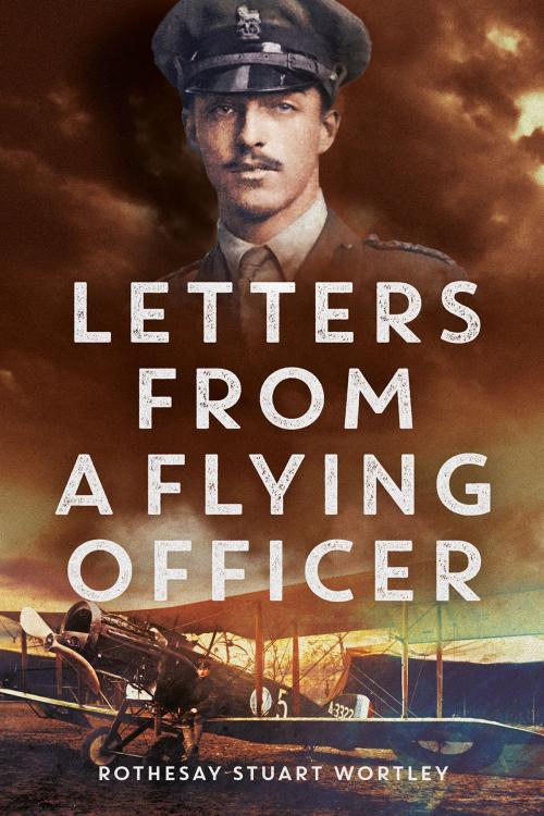 Cover of the book Letters from a Flying Officer by Rothesay Stuart Wortley, Fonthill Media