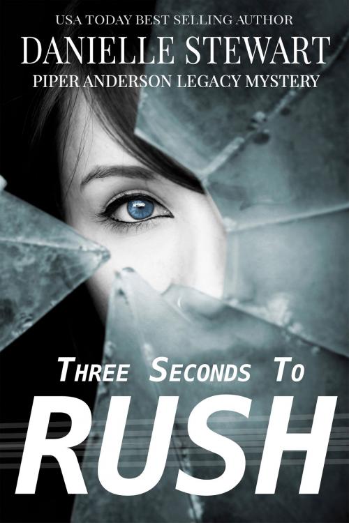 Cover of the book Three Seconds To Rush by Danielle Stewart, Danielle Stewart