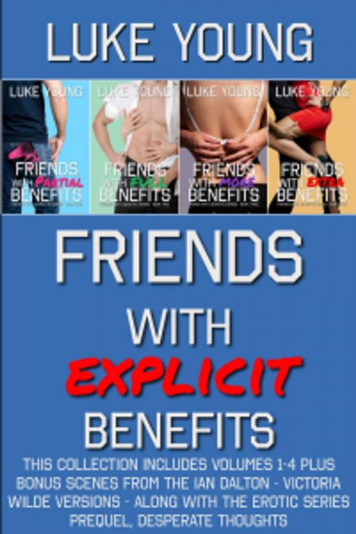 Cover of the book Friends With Explicit Benefits Boxed Set by Luke Young, Luke Young Books