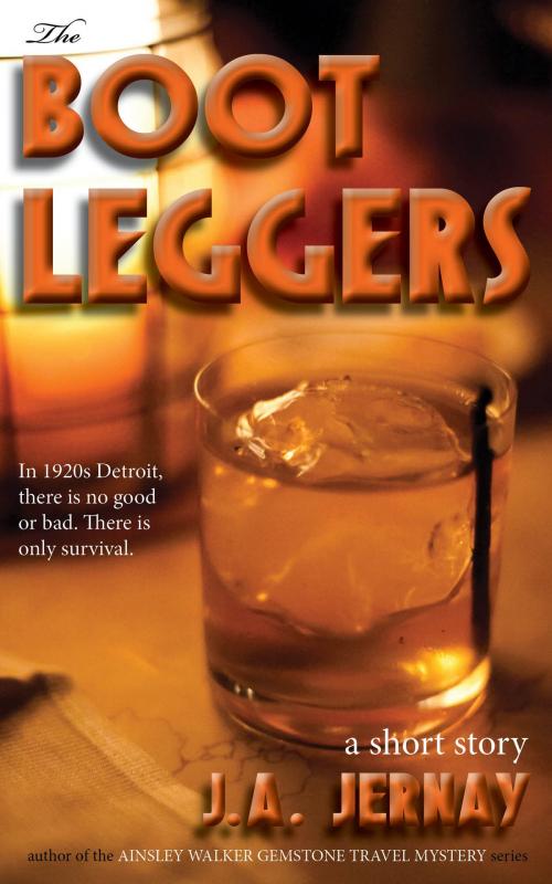 Cover of the book The Bootleggers by J.A. Jernay, J.A. Jernay