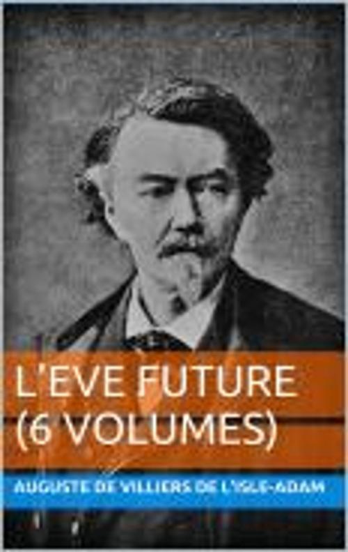 Cover of the book L'Eve future by Auguste de Villiers de L'Isle-Adam, HF