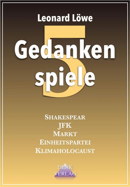 Cover of the book Gedankenspiele 5 by Leonard Löwe, Denk-Verlag.de