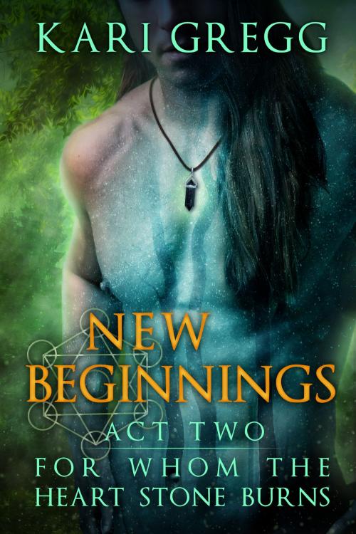 Cover of the book Act Two: New Beginnings by Kari Gregg, Kari Gregg