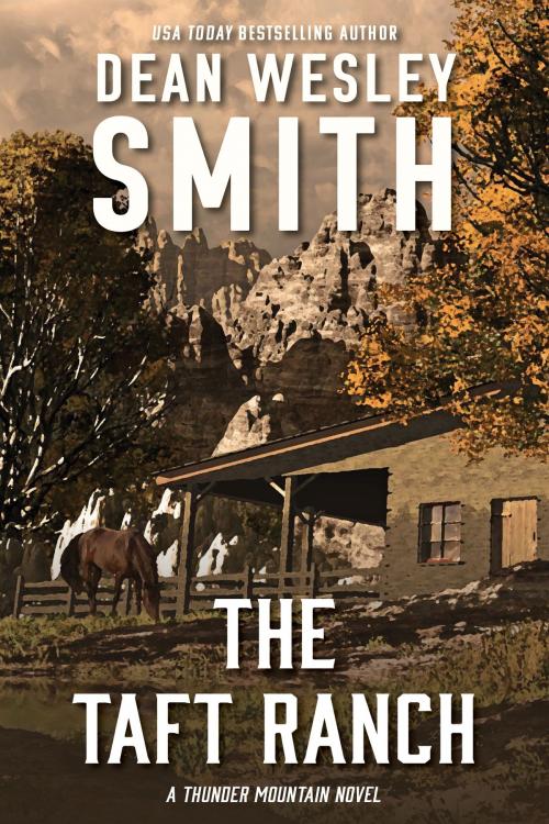 Cover of the book The Taft Ranch by Dean Wesley Smith, WMG Publishing Incorporated