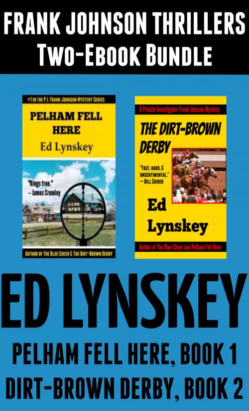 Cover of the book Pelham Fell Here and The Dirt-Brown Derby Two-Ebook Bundle by Ed Lynskey, ECL Press