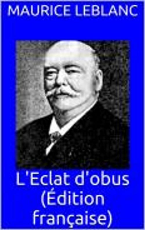 Cover of the book L'Eclat d'obus by Maurice Leblanc, HF