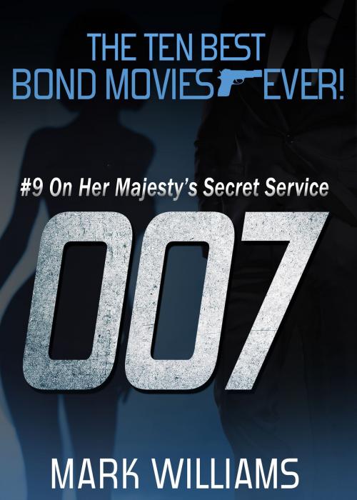 Cover of the book The Ten Best Bond Movies...Ever! by Mark Williams, Odyssey