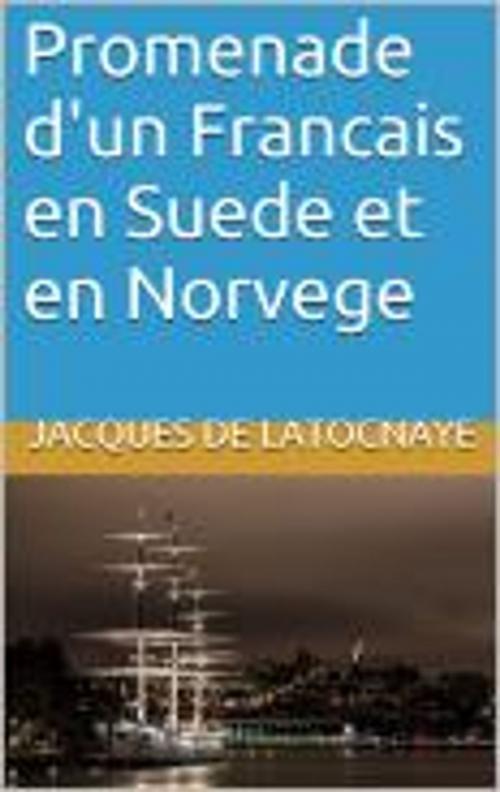 Cover of the book Promenade d'un Francais en Suede et en Norvege by Jacques de Latocnaye, HF