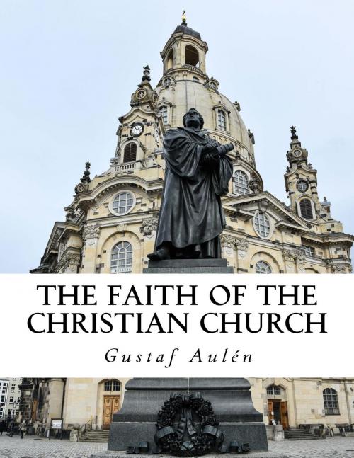 Cover of the book The Faith of the Christian Church by Gustaf Aulén, CrossReach Publications