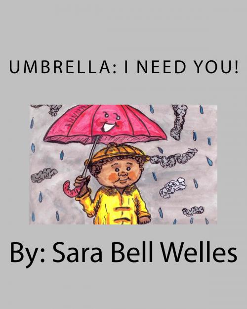 Cover of the book Umbrella:I Need you! by Sara Bell Welles, Sara Bell Welles