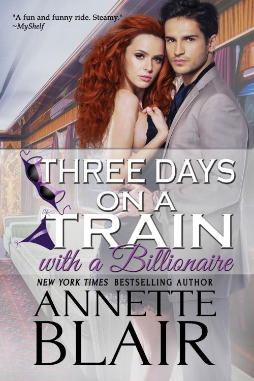 Cover of the book Three Days on a Train with a Billionaire by Annette Blair, ABA LLC