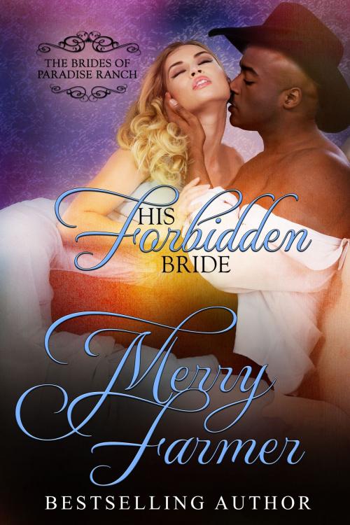 Cover of the book His Forbidden Bride by Merry Farmer, Merry Farmer