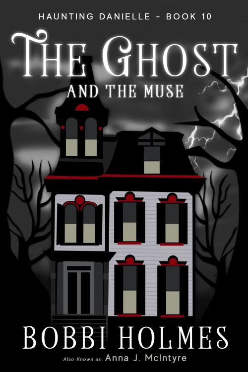 Cover of the book The Ghost and the Muse by Bobbi Holmes, Anna J. McIntyre, Robeth Publishing, LLC