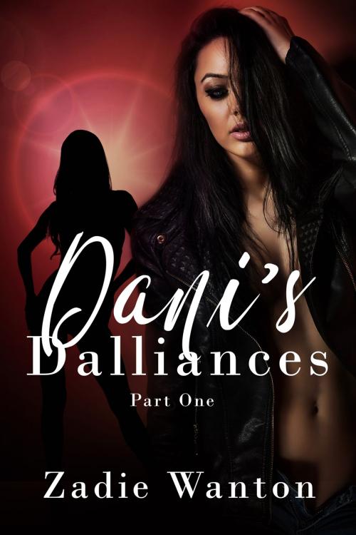Cover of the book Dani's Dalliances by Zadie Wanton, Zadie Wanton