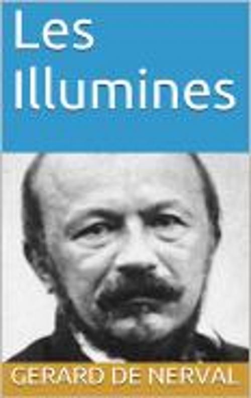Cover of the book Les Illumines by Gerard de Nerval, HF