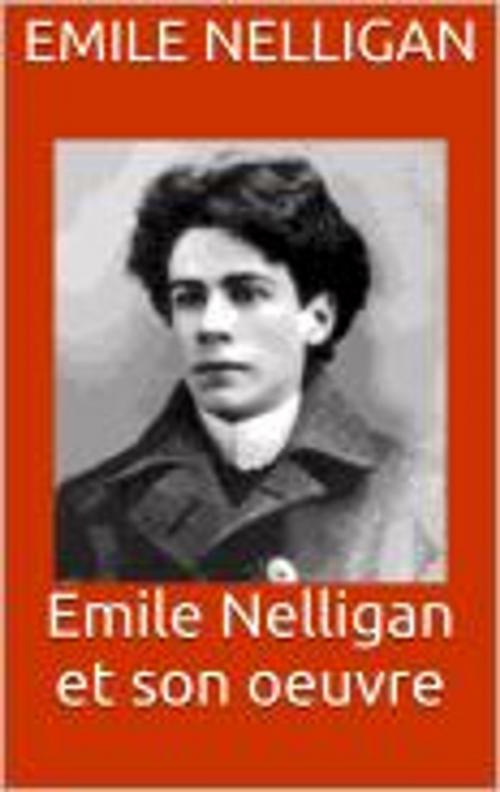 Cover of the book Emile Nelligan et son oeuvre by Emile Nelligan, HF