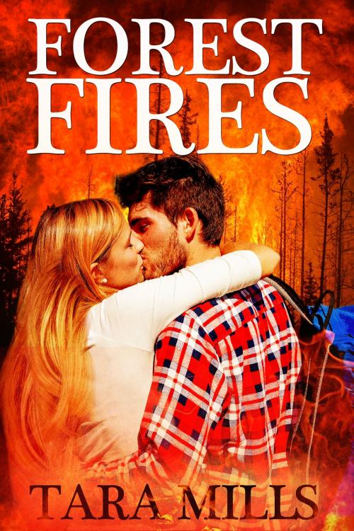 Cover of the book Forest Fires by Tara Mills, Sherman Hills Press