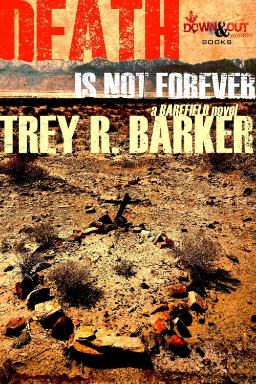Cover of the book Death Is Not Forever by Trey R. Barker, Down & Out Books