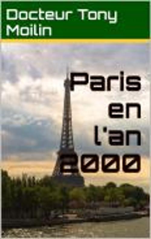 Cover of the book Paris en l'an 2000 by Docteur Tony Moilin, HF