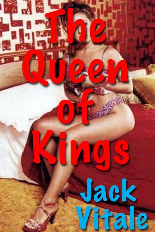Cover of the book Queen of Kings by Jack Vitale, Vitale Publishing