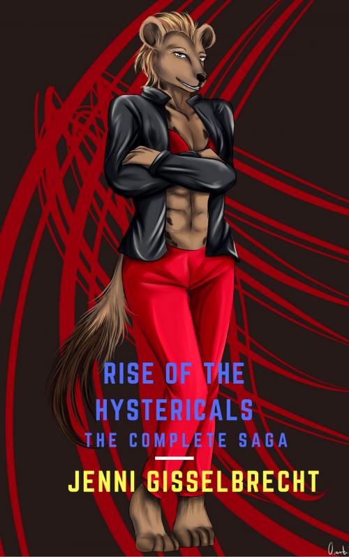 Cover of the book Rise of the Hystericals by Jenni Gisselbrecht, Hyaenidae Nation