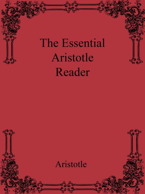 Cover of the book The Essential Aristotle Reader by Aristotle, B# Publishing