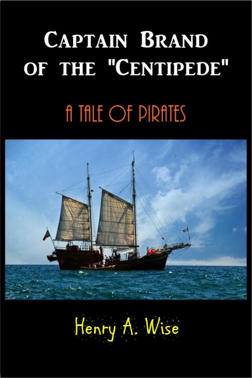 Cover of the book Captain Brand of the ''Centipede'' by Henry A. Wise, Green Bird Press