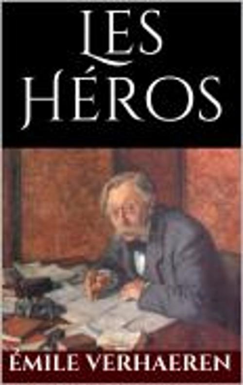 Cover of the book Les Héros by Émile Verhaeren, MC
