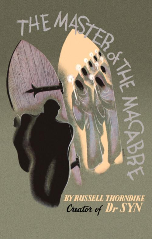 Cover of the book The Master of the Macabre by Russell Thorndike, Mark Valentine, Valancourt Books