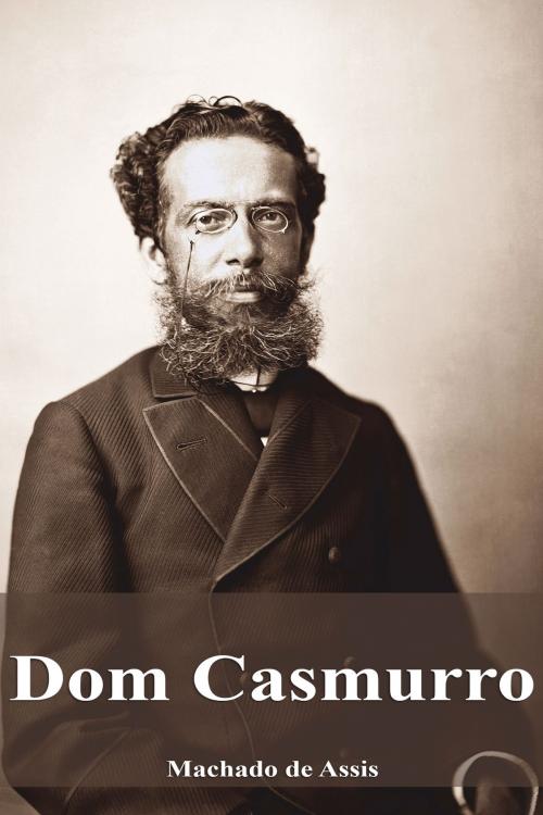 Cover of the book Dom Casmurro by Machado de Assis, Dyalpha