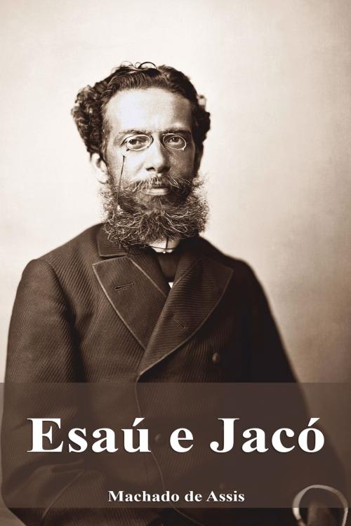 Cover of the book Esaú e Jacó by Machado de Assis, Dyalpha