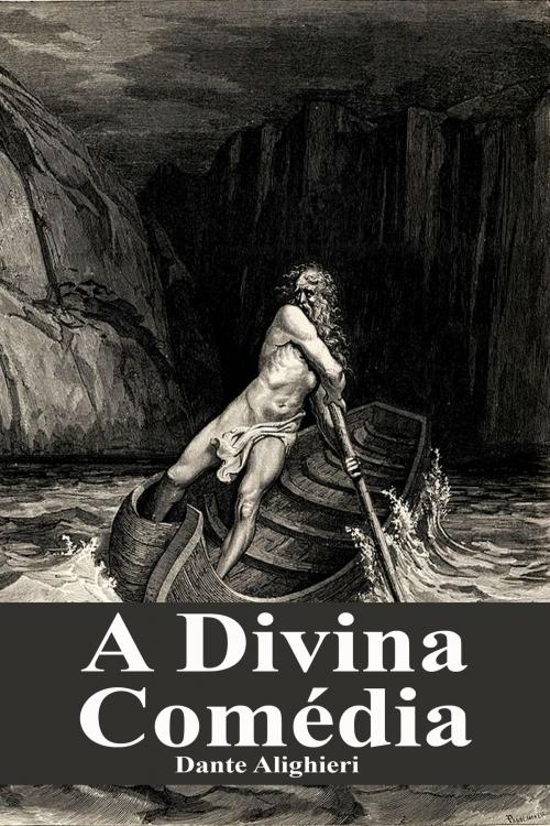 Cover of the book A Divina Comédia by Dante Alighieri, Dyalpha