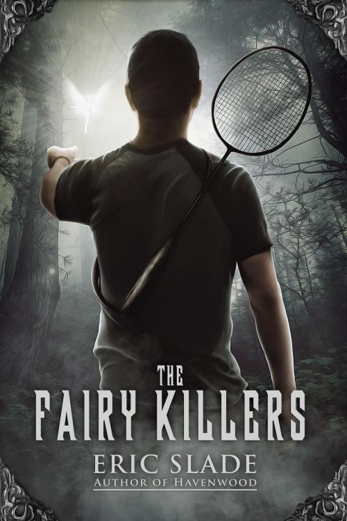Cover of the book The Fairy Killers by Eric Slade, Slade Roberson
