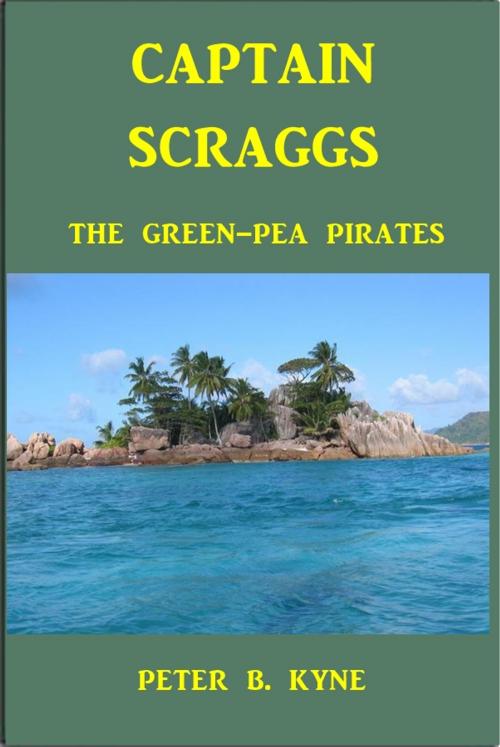Cover of the book Captian Scraggs by Peter B. Kyne, Green Bird Press