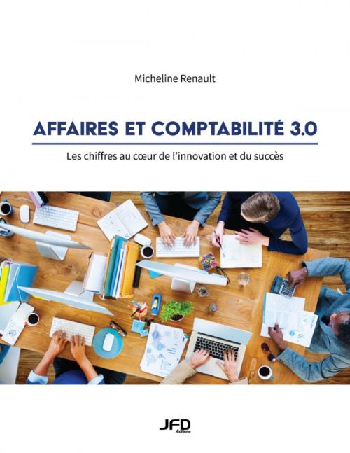 Cover of the book Affaires et comptabilité 3.0 by Micheline Renault, Editions JFD