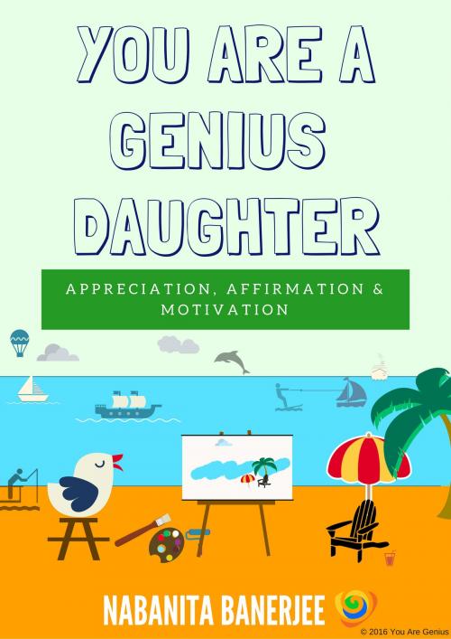 Cover of the book You Are a Genius Daughter by Nabanita Banerjee, You Are Genius
