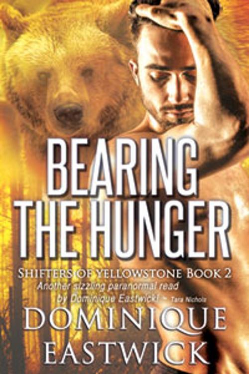 Cover of the book Bearing the Hunger by Dominique Eastwick, Dominique Eastwick